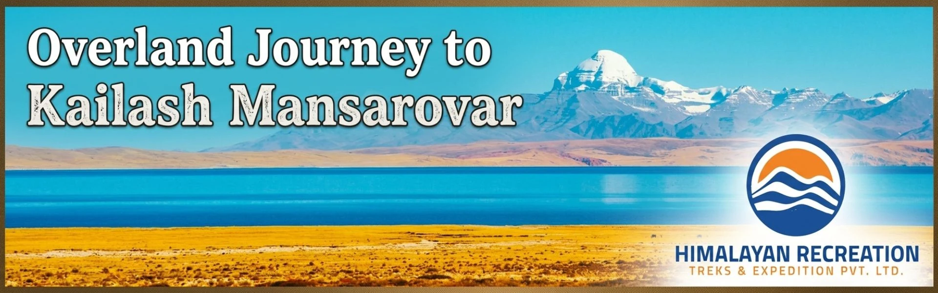 Overland Journey to Kailash Mansarovar